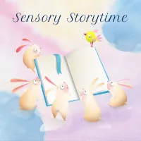 A group of 5 rabbits and one bird around a book with text above reading 'sensory storytime'.